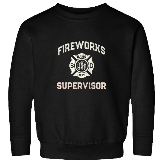 Funny FIREWORKS Safety SUPERVISOR Manager Mom Pyro Pro 4th Sweatshirts