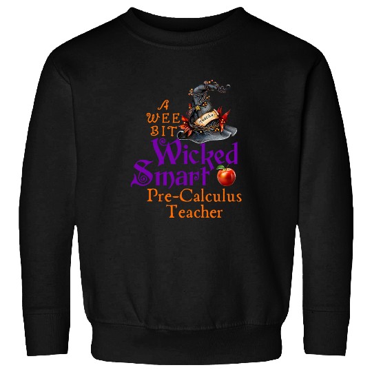 Cute A Wee Bit Wicked PreCalculus Teacher Halloween Sweatshirts