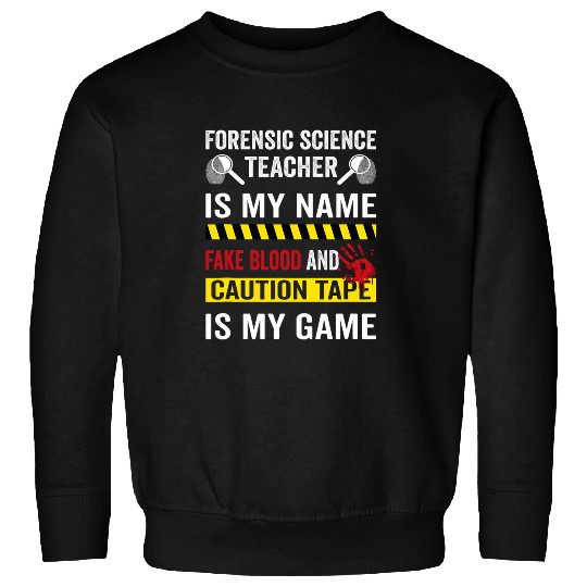 Forensic Science Teacher Sweatshirts