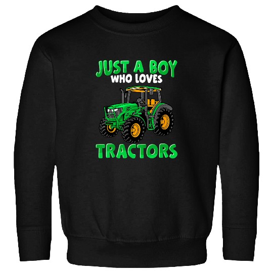 Tractor driving Kids Farm Kid Birthday Just A Boy Who Loves Tractors Sweatshirts