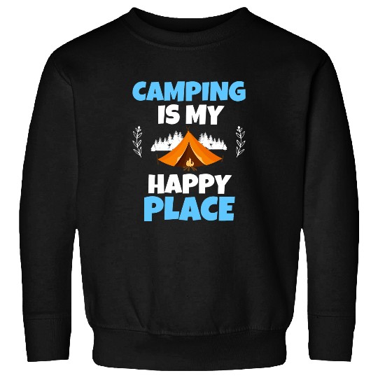 Camping Is My Happy Place Glamping Team Funny Camper Gift Sweatshirts