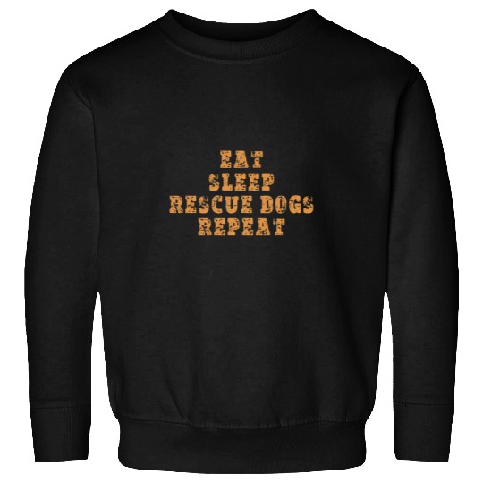 Eat Sleep Rescue Dogs Repeat Dog Rescue Shelter Worker Sweatshirts