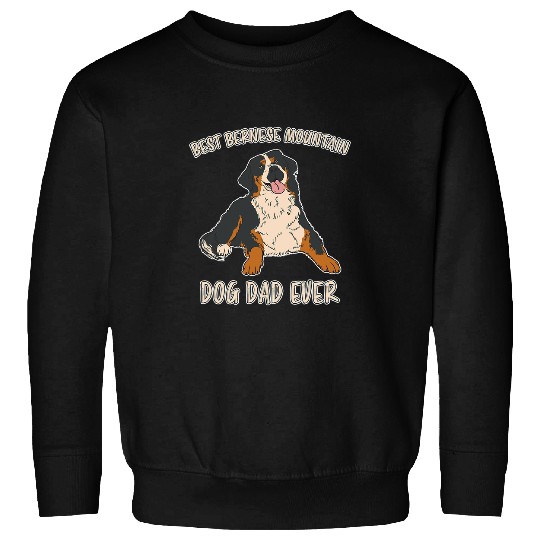 Mens bests Bernese Mountain Dog Dad Ever Papa Bernese Mountain Dog Sweatshirts