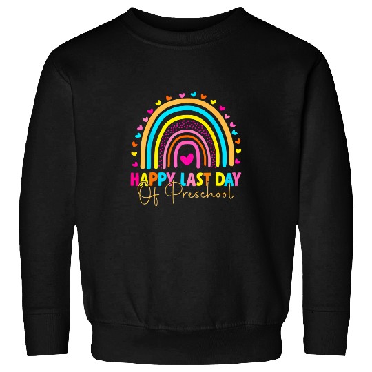 Happy Last Day Of Preschool Teacher Student Graduation 1 Sweatshirts
