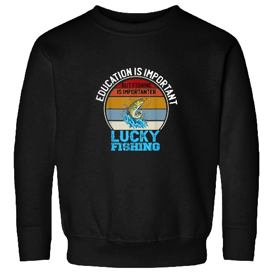 Fishing Education Is Important But Fishing Is Importanter Bass Fish Fisher Sweatshirts