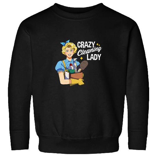 crazys Cleaning Lady Housekeeper Maid Service Housekeeping Sweatshirts