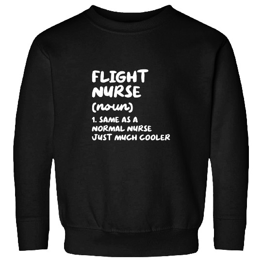 Flight nurses Definition Funny Nursing Sweatshirts