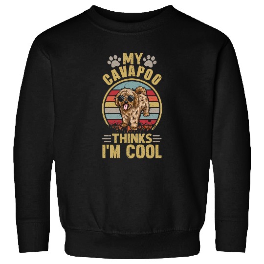 My Cavapoo Thinks Im Cool vintages Retro Funny 3 Sweatshirts
