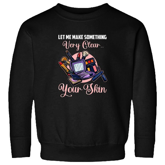 Esthetician Skin Care Makeup Artist Funny Beautician Humor Sweatshirts