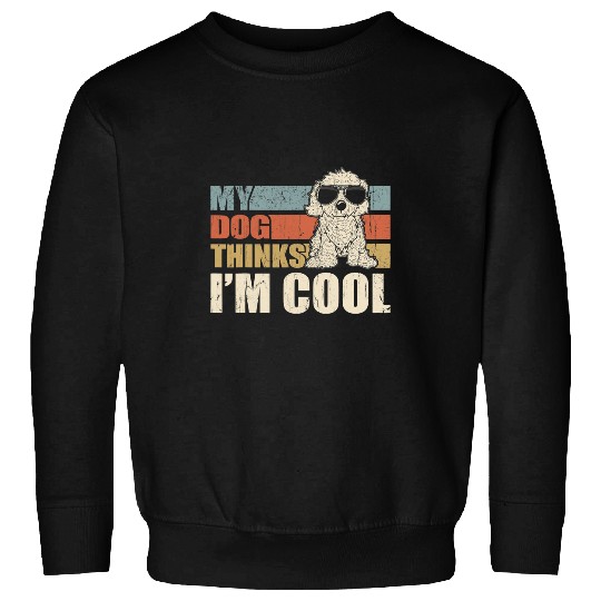 My Dog Thinks Im Cool Cavapoo Funny Retro Dad Mom Sweatshirts