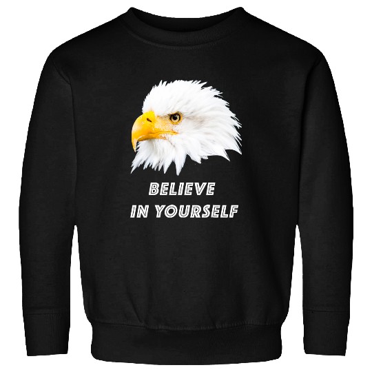 Bald Eagle Believe in yourself Sweatshirts