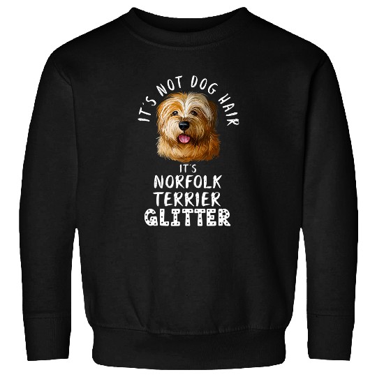 Its Not Dog Hair Its Norfolk Terrier Glitter Fun Dog Quote 179 Sweatshirts