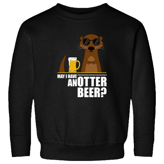 Anotter Beer Mug Drunk Otter Day Drinking Sea Otter Sweatshirts