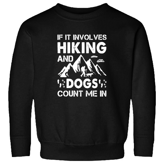 Hiking Hiker Outdoor I Love Hiking And Dogs 163 Hike Sweatshirts