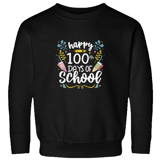 Happy 100 Days Of School its a Day For Learning 3 Sweatshirts