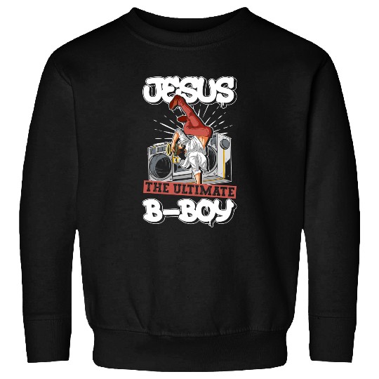 Christian Jesus The Ultimate BBoy Breakdance Hip Hop Christ Sweatshirts