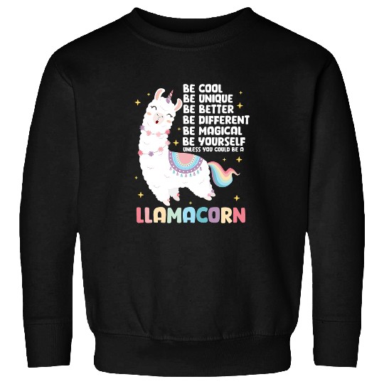 Llama Unicorns Be A Llamacorn Sweatshirts