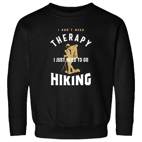 Hiking Hiker Outdoor Mountain Therapy 165 Hike Sweatshirts