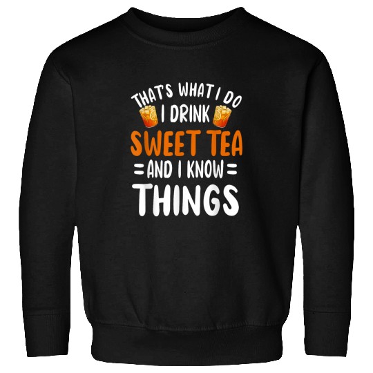 Funny Sweet Tea Outfit Refreshing Tea Drinker Quote Sweatshirts