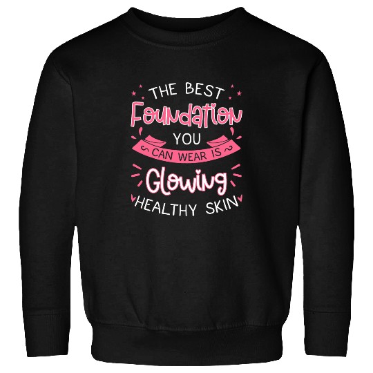 Esthetician Foundation Makeup Glowing Skin Aesthetician Sweatshirts