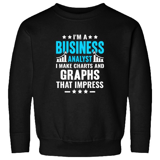 Business Analyst Data Scientist MIS Funny Charts Sweatshirts
