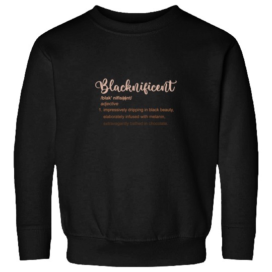 Blacknificent Definition Black Excellence Black History Sweatshirts