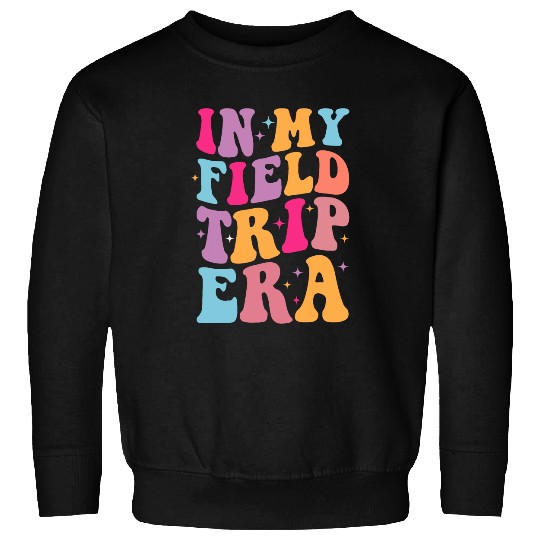 In My Field Trip Era Hippie Teacher Students Retro Groovy Sweatshirts