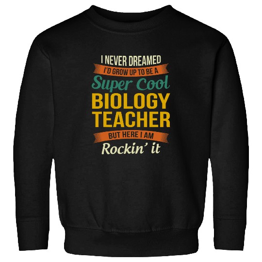 Biology Teacher Gifts 2Funny Appreciation Sweatshirts