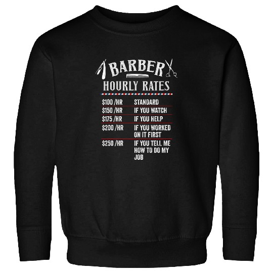 Barber Hourly Rates Funny Hairstylist Labor Rate Mens Barber Sweatshirts
