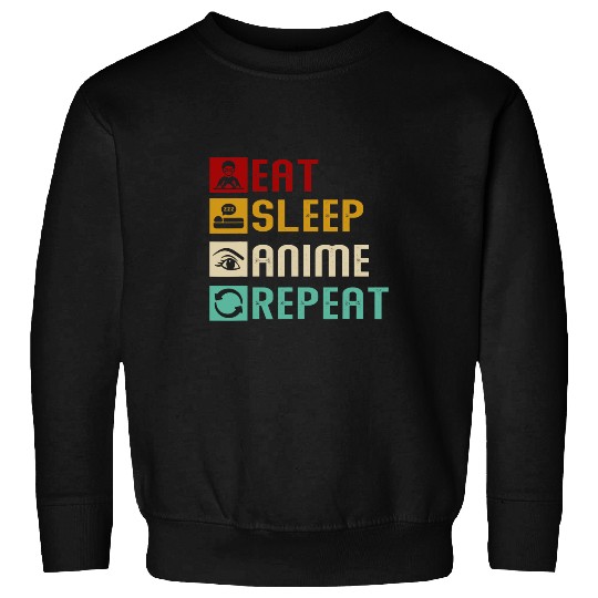 Eat Sleep Anime Repeat Funny Animation Lovers Men Women Gift Sweatshirts