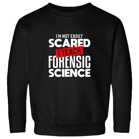 Forensic Science Teacher Funny Teaching Gift For Instructor Sweatshirts