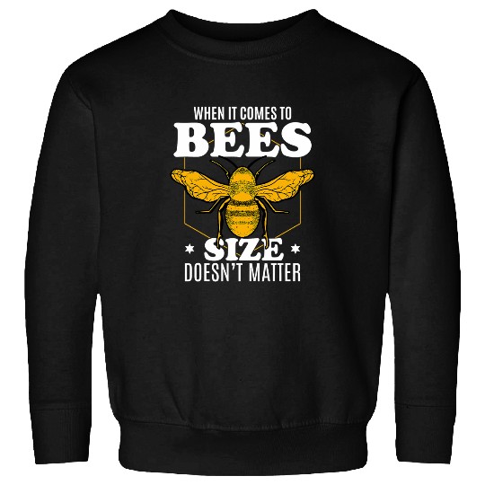 Funny Beekeeper Quote Beekeeping When It Comes To Bees Sweatshirts