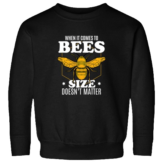 Funny Beekeeper Quote Beekeeping When It Comes To Bees Sweatshirts