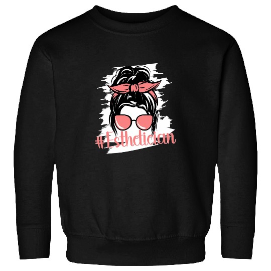 Esthetician Messy Bun Esthetics Estheticians Sweatshirts