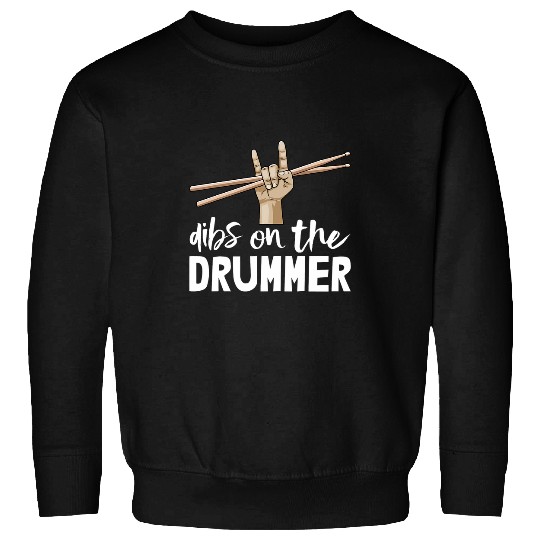 Dibs On The Drummer Music Band Tee Funny Men Drum Sweatshirts