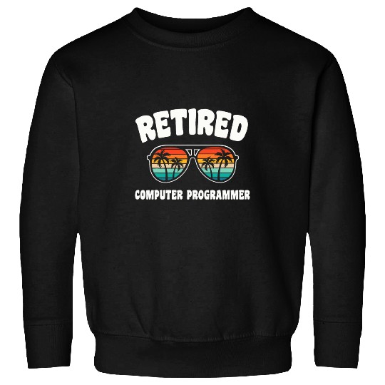 Retired Computer Programmer Funny Retirement Congratulations Sweatshirts
