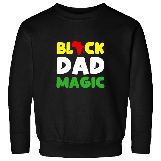 Black Dad Magic Expert Black Parenting African American Dad Sweatshirts