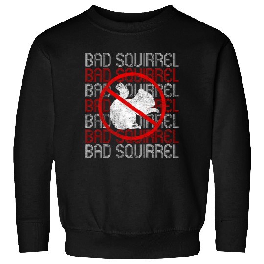 Bad Squirrel Marmots Groundhog Woodchucks Squirrel Sweatshirts