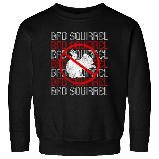 Bad Squirrel Marmots Groundhog Woodchucks Squirrel Sweatshirts