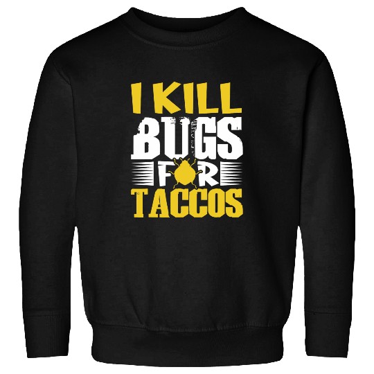 I Kill Bed Bug Pest Control Exterminator Pest Controller Sweatshirts