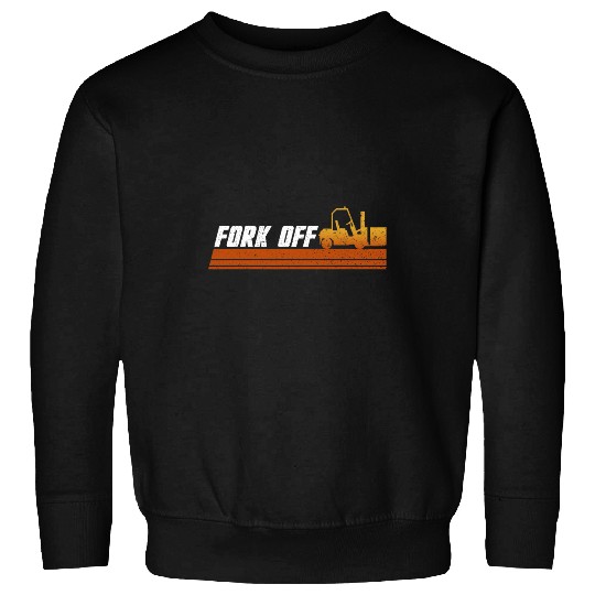 Fork Off Forklift Driver Forklift Operator Warehouse Sweatshirts