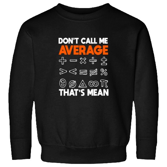 Math Average Mean Mathematics Geek Professor Nerd 2 Sweatshirts