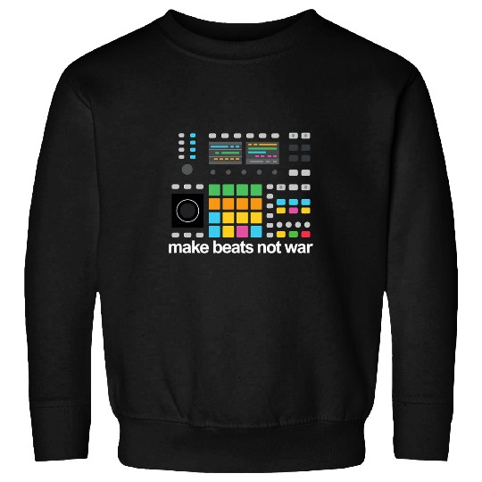 Funny Drummer Make Beats Not wars Sampler Drum Machine rave festival Sweatshirts