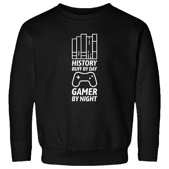 History Buff By Day Gamer By Night Historian Sweatshirts