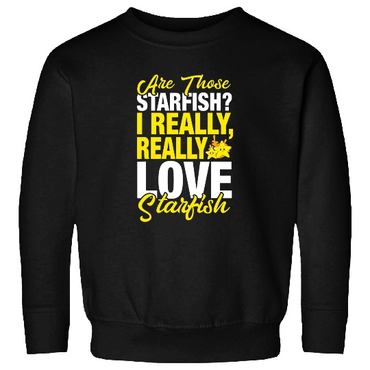 Funny Starfish Lover 2I Really Love Starfish Sweatshirts