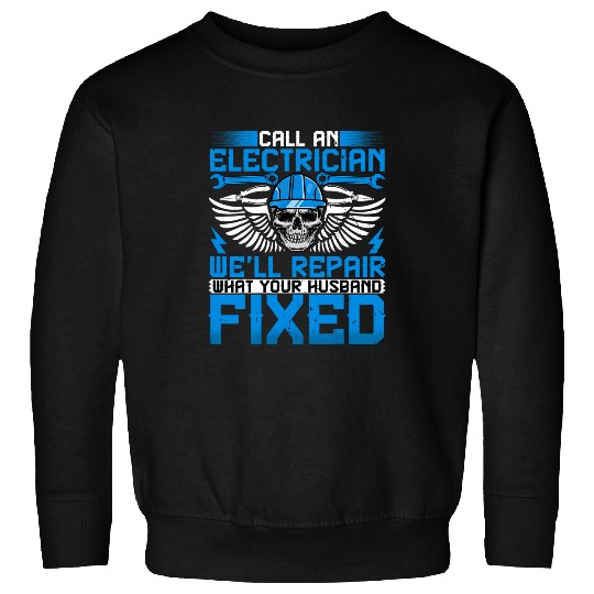 Electrician Funny Call an Electrician Lineman Sweatshirts
