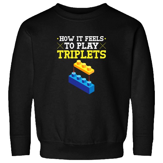 Funny Drummer Brick Builder Triplets Quote Drum Technique Drumline Sweatshirts