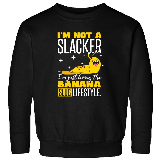 Banana Slug Lifestyle Banana Slugs Enthusiast Sweatshirts