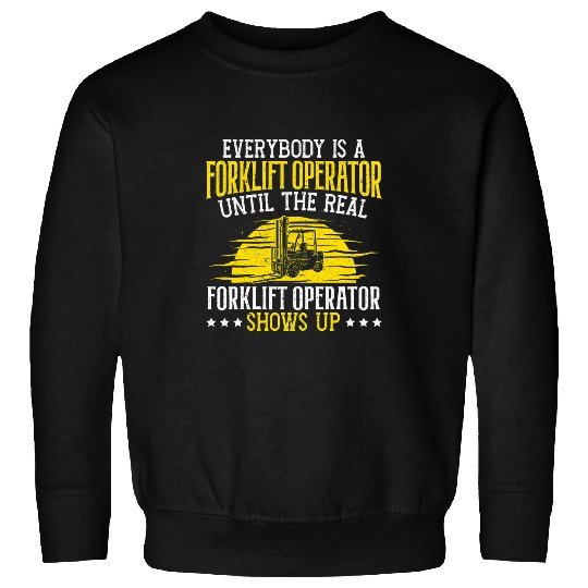Everybody Is A Forklift Operator 2 Sweatshirts