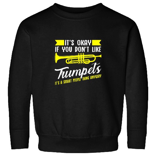 Funny Trumpet Trumpets Its a smart people thing anyway Musician Sweatshirts